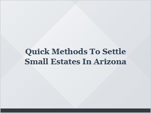 Quick Estate Solutions in Arizona