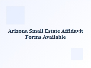 Arizona Small Estate Affidavit Basics