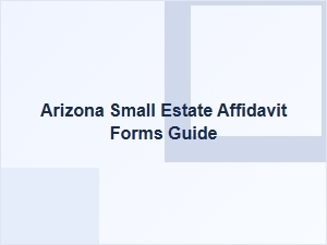 Arizona Small Estate Affidavit Filing Guide