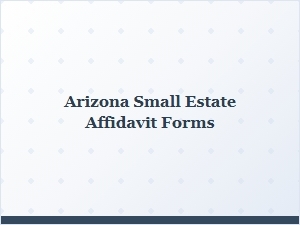 Arizona Small Estate Affidavit Rules